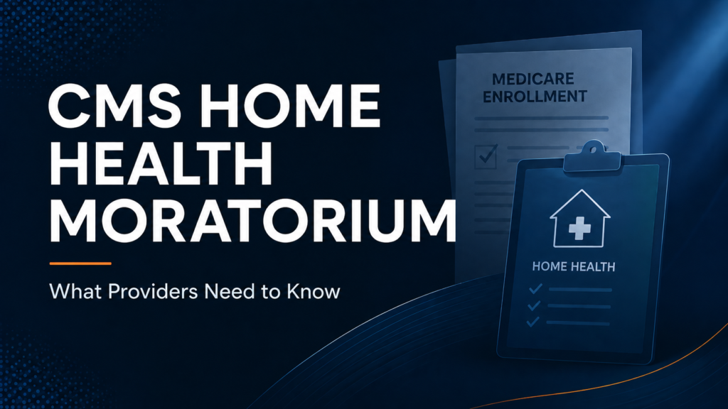 Graphic titled “CMS Home Health Moratorium: What Providers Need to Know” with Medicare enrollment and home health checklist imagery.